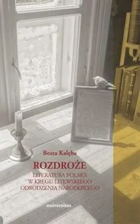 Rozdroże Literatura polska w kręgu litewskiego odrodzenia narodowego Bestseller