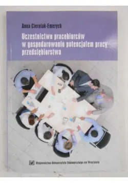 Uczestnictwo pracobiorców w gospodarowaniu potencjałem pracy przedsiębiorstwa Tylko dziś