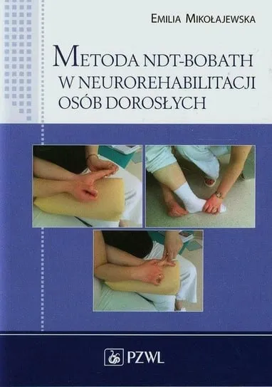 Metoda NDT-Bobath w neurorehabilitacji osób dorosłych Kup online