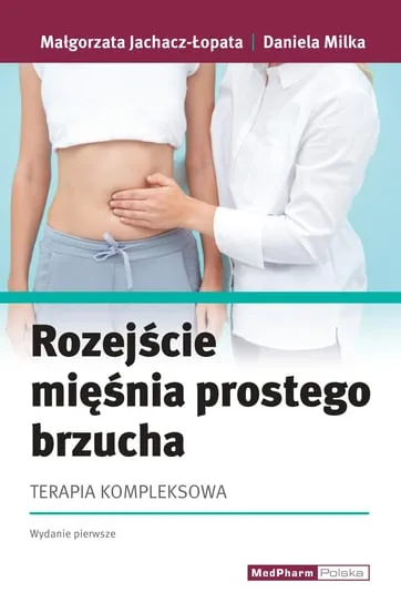 Rozejście mięśnia prostego brzucha. Terapia kompleksowa Dodaj do koszyka