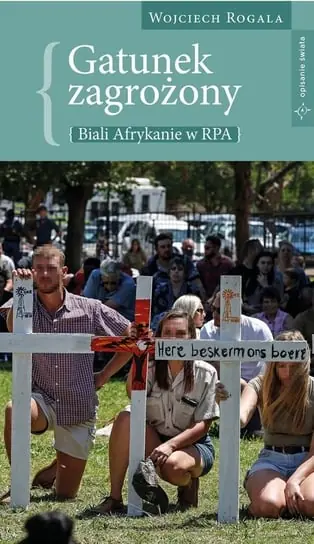 Kup teraz Gatunek zagrożony – biali Afrykanie w RPA