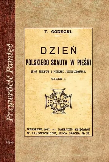 Dzień polskiego skauta w pieśni. Zbiór śpiewów i piosenek jednogłosowych. Część 1 Ostatnia szansa