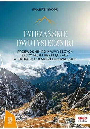 Ostatnia szansa Tatrzańskie dwutysięczniki. Przewodnik po najwyższych szczytach i przełęczach w Tatrach polskich i słowackich. MountainBook