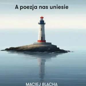 A poezja nas uniesie Tylko do końca tygodnia