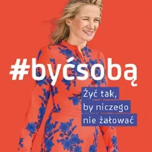 #BYĆ SOBĄ. Żyć tak, by niczego nie żałować Bezpieczne zakupy