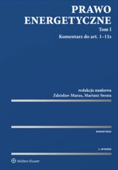 Komentarz do art. 1-11 s. Prawo energetyczne. Tom I Łatwy zwrot