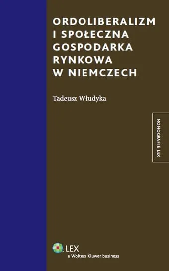 Wybór klientów Ordoliberalizm i społeczna gospodarka rynkowa w Niemczech