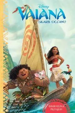 BIBLIOTECZKA PRZYGODY. DISNEY VAIANA. SKARB OCEANU Oferta