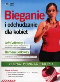 BIEGANIE I ODCHUDZANIE DLA KOBIET. ZDROWA I PIĘKNA Ostatnia szansa