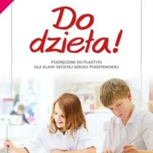 Do dzieła! Plastyka. Podręcznik dla klasy 6 szkoły Dodaj do koszyka