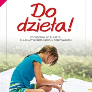 Oferta DO DZIEŁA! PLASTYKA. PODRĘCZNIK DLA KLASY 7 SZKOŁY