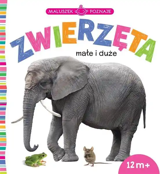 MALUSZEK POZNAJE. ZWIERZĘTA MAŁE I DUŻE Nowy