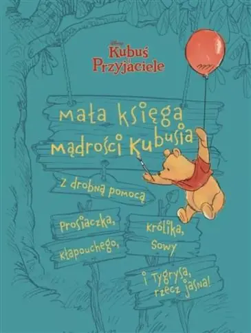 MAŁA KSIĘGA MĄDROŚCI KUBUSIA. DISNEY KUBUŚ I Zamów teraz