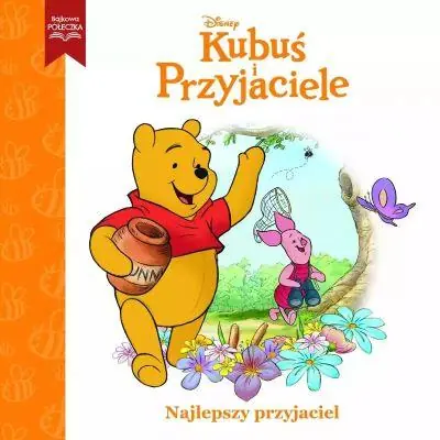 Zamów teraz NAJLEPSZY PRZYJACIEL. DISNEY KUBUŚ I PRZYJACIELE