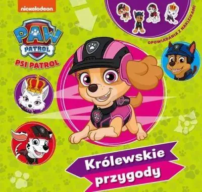 Psi Patrol. Opowiadania z naklejkami. Królewskie p Darmowy zwrot