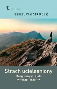 Ostatnie sztuki STRACH UCIELEŚNIONY. MÓZG, UMYSŁ I CIAŁO