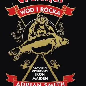 Adrian Smith Giganci wód i rocka Opowieści gitarzysty Iron Maiden Oferta czasowa