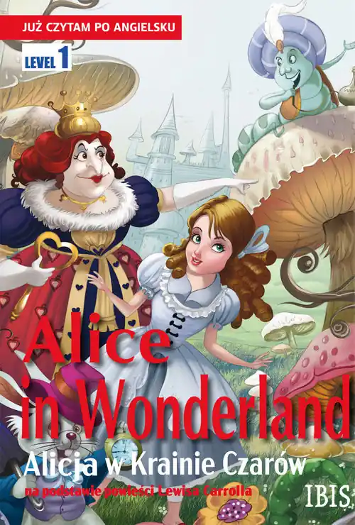 Bezpieczna płatność Już czytam po angielsku. Alice in Wonderland (Alicja w Krainie Czarów)
