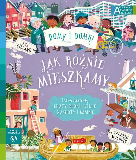 Jak różnie mieszkamy. Akademia mądrego dziecka. Chcę wiedzieć Wysoka jakość