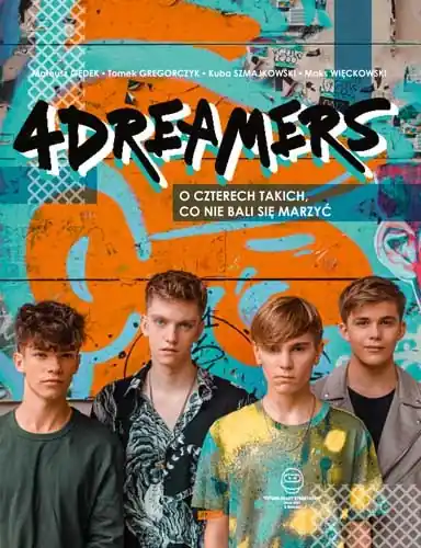 4Dreamers. O czterech takich, co nie bali się marzyć Szybka dostawa