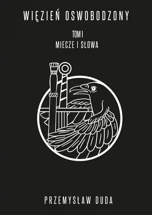 Więzień Oswobodzony Tom1 Miecze i słowa Taniej