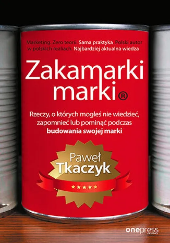 Zakamarki marki. Rzeczy, o których mogłeś nie wiedzieć, zapomnieć lub pominąć podczas budowania swojej marki Wybór klientów