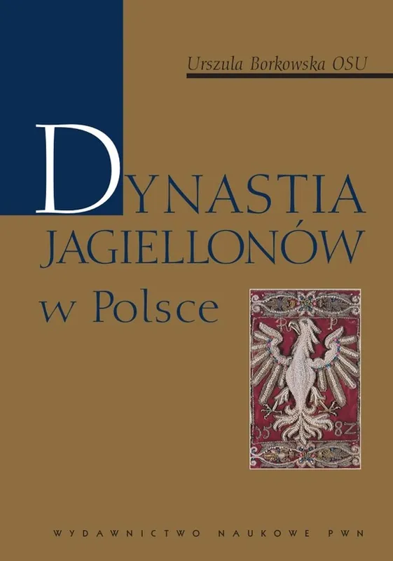 Dynastia Jagiellonów w Polsce Wyjątkowa oferta