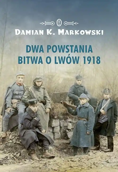 Kup online Dwa powstania Bitwa o Lwów 1918