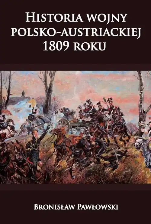 Wyprzedaż Historia wojny polsko-austriackiej 1809 roku