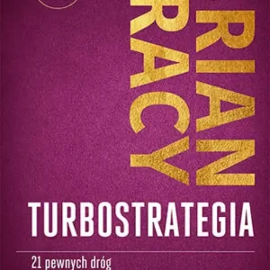 TurboStrategia. 21 pewnych dróg do błyskawicznego wzrostu zysków Tylko do końca tygodnia