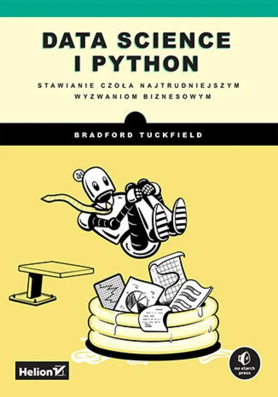 Data science i Python. Stawianie czoła najtrudniejszym wyzwaniom biznesowym Oferta limitowana