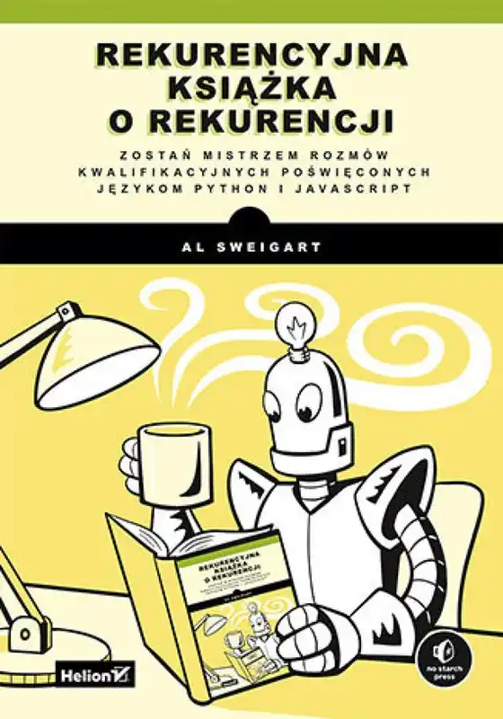 Rekurencyjna książka o rekurencji. Zostań mistrzem rozmów kwalifikacyjnych poświęconych językom Python i JavaScript Szybka wysyłka