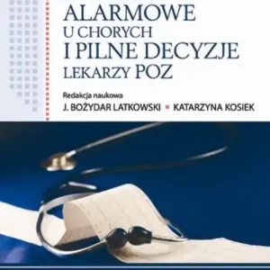 Szybka dostawa Sygnały alarmowe u chorych i pilne decyzje lekarzy POZ