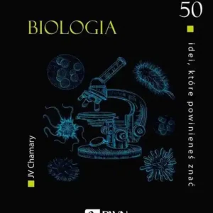 50 idei które powinieneś znać. BIOLOGIA Ostatnia szansa