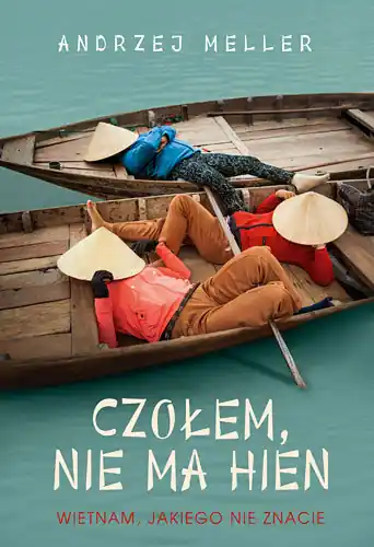 Oferta czasowa Czołem, nie ma hien. Wietnam, jakiego nie znacie