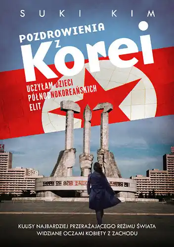 Obniżka ceny Pozdrowienia z Korei. Uczyłam dzieci północnokoreańskich elit