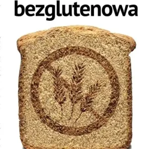 Zamów teraz Dieta bezglutenowa Celiakia - Wiedzieć więcej, lepiej rozumieć
