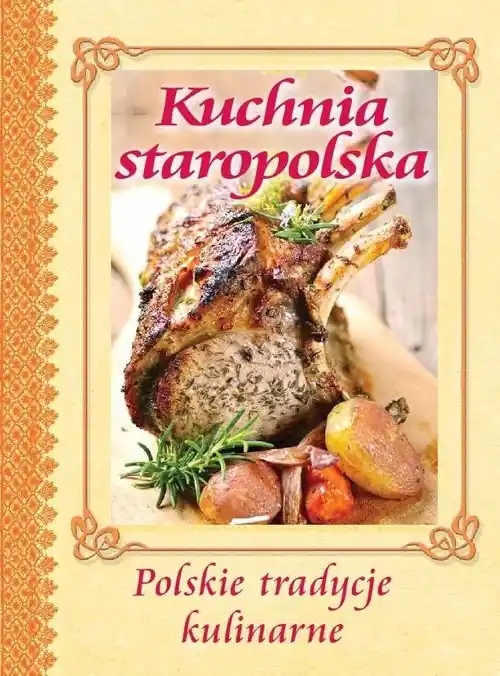 Kuchnia staropolska Polskie tradycje kulinarne Hit cenowy