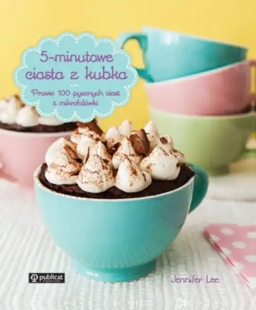 5-minutowe ciasta z kubka Oferta limitowana
