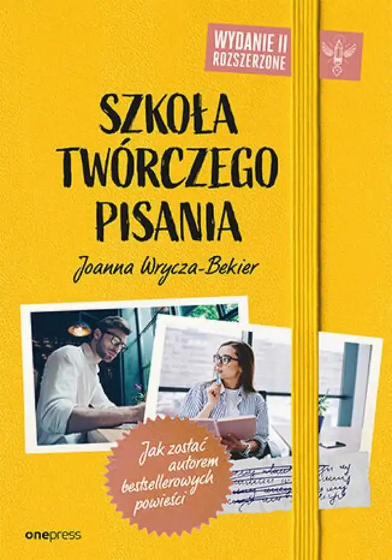 Super okazja Szkoła twórczego pisania. Jak zostać autorem bestsellerowych powieści. Wydanie 2 rozszerzone