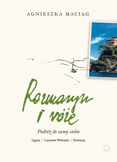 Rozmaryn i róże. Podróż do samej siebie Dodaj do koszyka