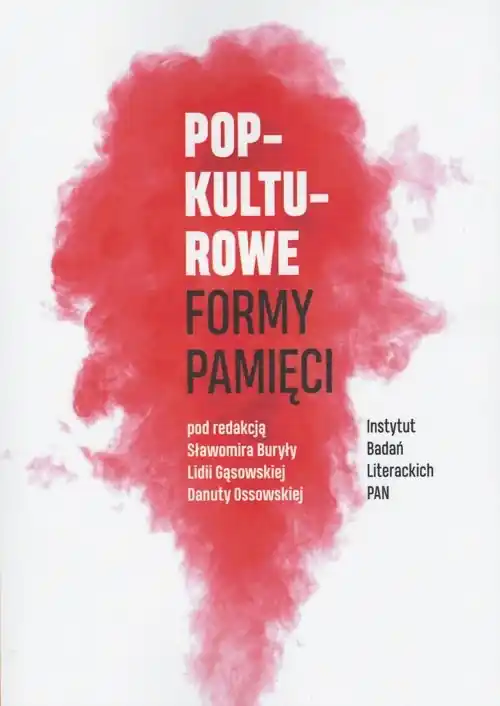 Popkulturowe formy pamięci Do wyczerpania zapasów