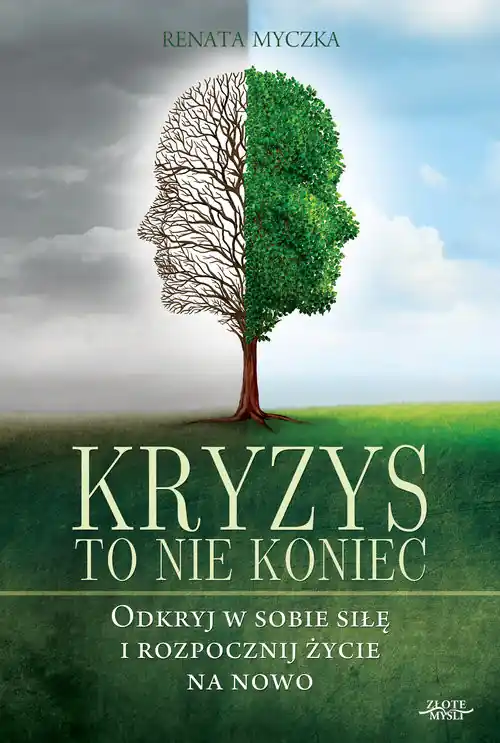 Taniej Kryzys to nie koniec Odkryj w sobie siłę i rozpocznij życie na nowo