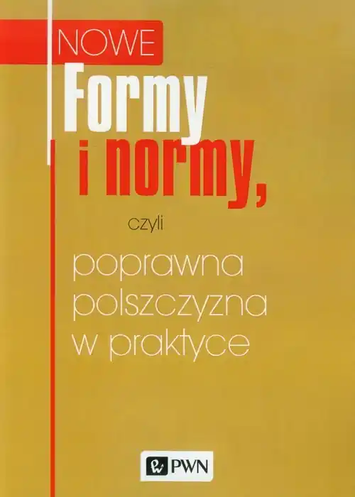 Ekspresowa dostawa Nowe Formy i normy, czyli poprawna polszczyzna w praktyce