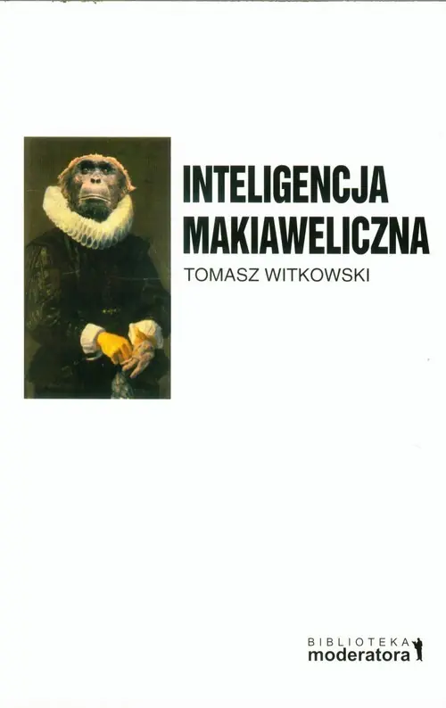 Wysoka jakość Inteligencja makiaweliczna Rzecz o pochodzeniu natury ludzkiej.