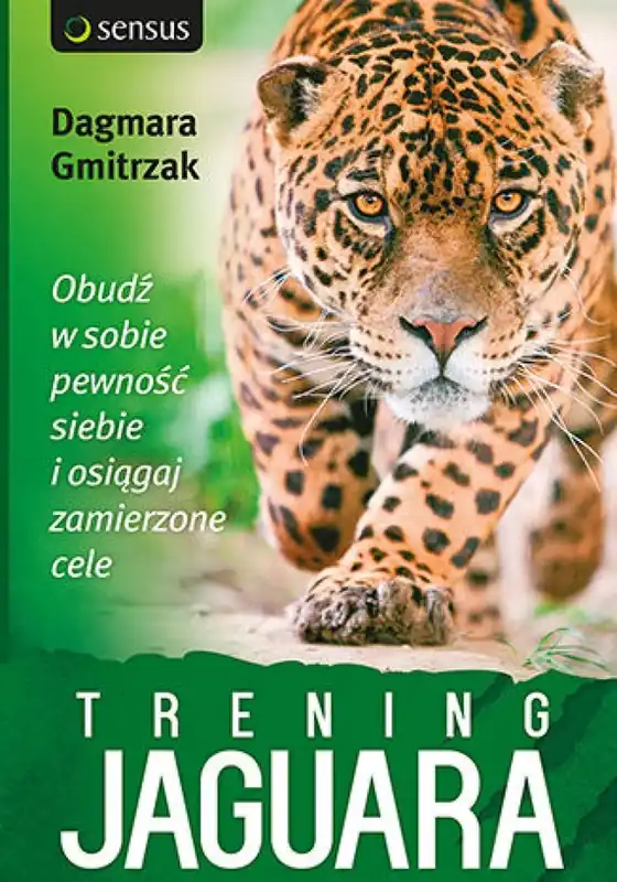 Trening Jaguara. Obudź w sobie pewność siebie i osiągaj zamierzone cele Bestseller