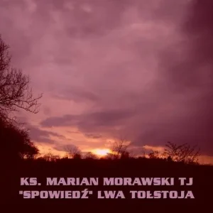 „Spowiedź” Lwa Tołstoja Zamów dziś