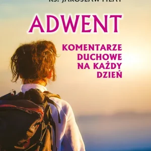 Adwent. Komentarze duchowe na każdy dzień Najlepsza cena