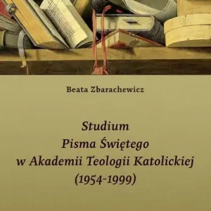 Tylko dziś Studium Pisma Świętego w Akademii Teologii Katolickiej (1954-1999)