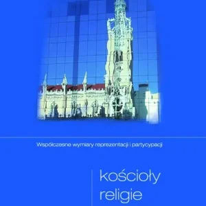 Bestseller Kościoły religie kultury Współczesne wymiary reprezentacji i partycypacji